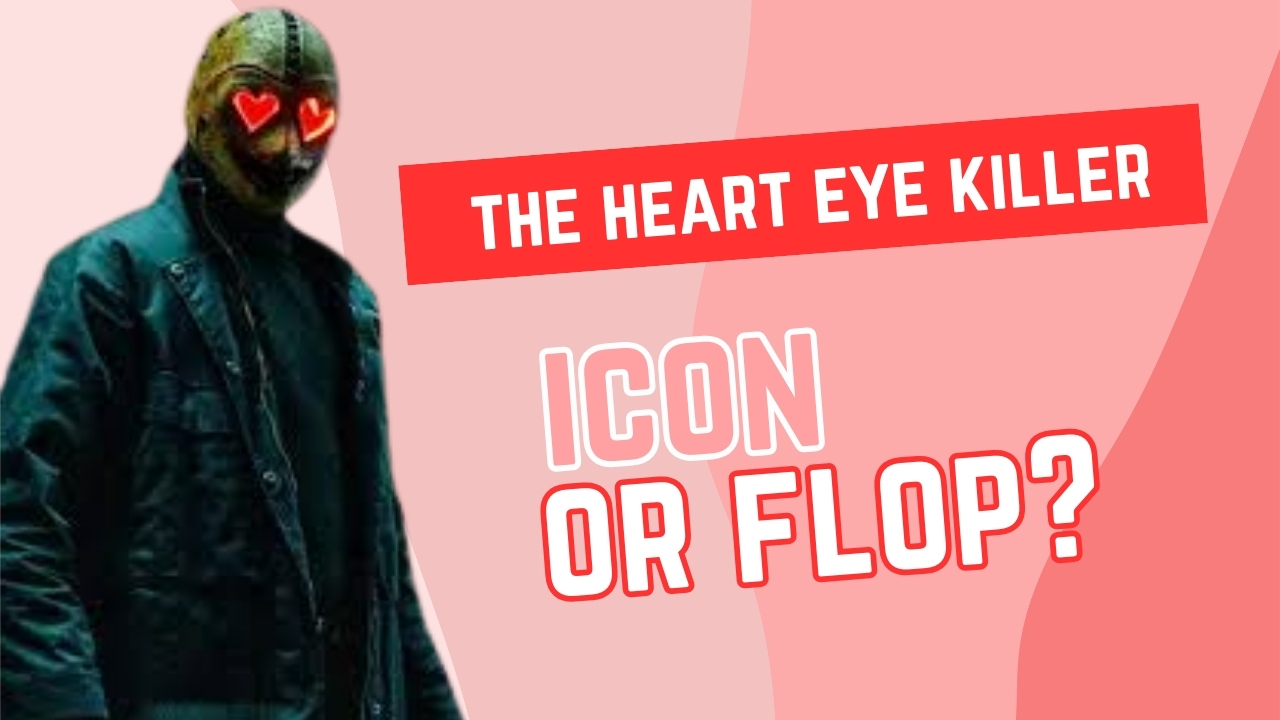 Heart Eyes: New Iconic Horror Villain or Another Failed Cashgrab?