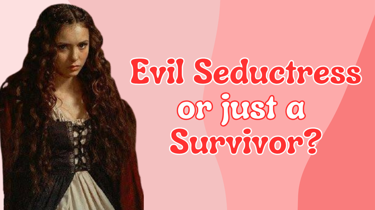 In defense of Katherine Pierce